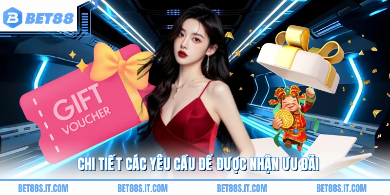 Chi tiết các yêu cầu để được nhận ưu đãi