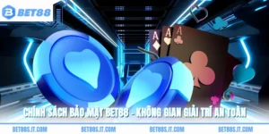 Chính Sách Bảo Mật BET88 - Không Gian Giải Trí An Toàn