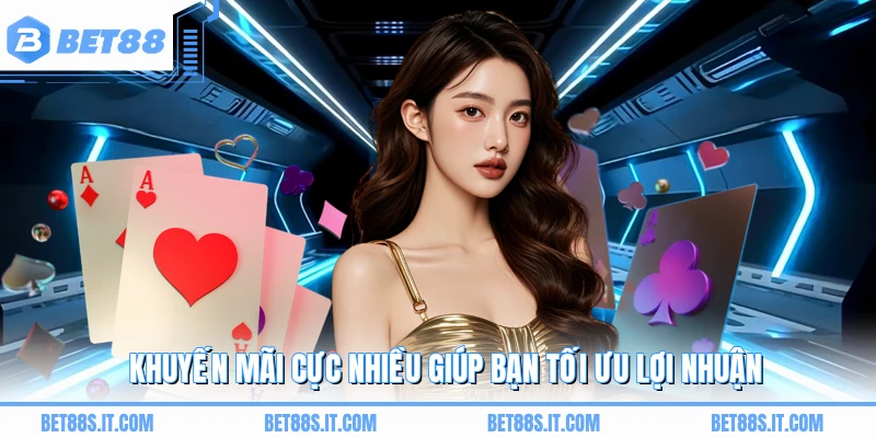 Khuyến mãi cực nhiều giúp bạn tối ưu lợi nhuận