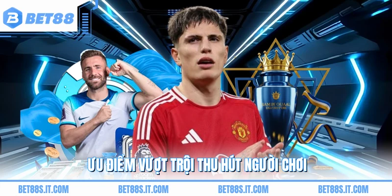 Ưu điểm vượt trội thu hút người chơi